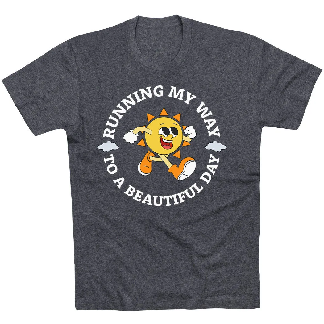 Running Short Sleeve T-Shirt - Running My Way to a Beautiful Day Holiday Style Trend