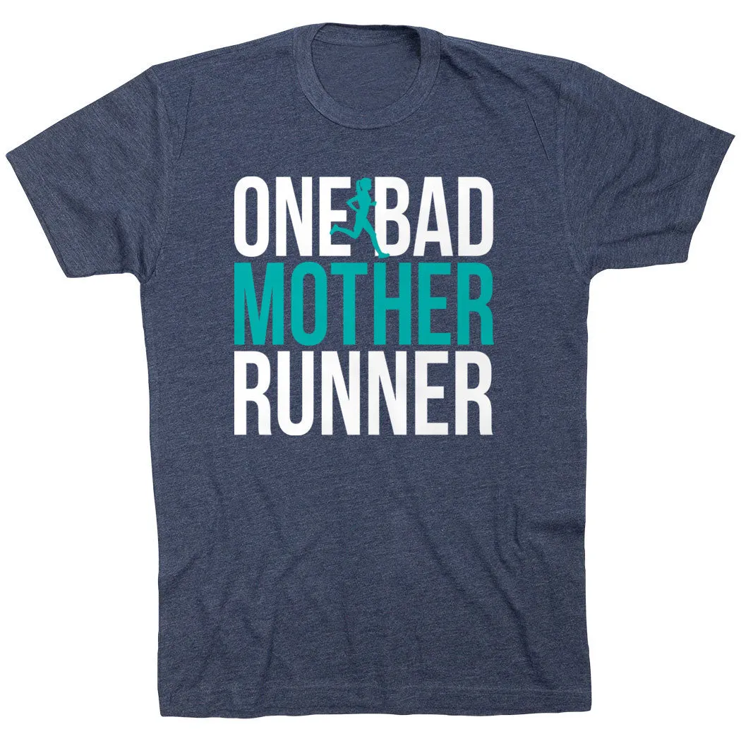 Running Short Sleeve T-Shirt - One Bad Mother Runner (Bold) Reinforced Shoulder Seams Soft Lining