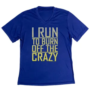 Women's Short Sleeve Tech Tee - I Run To Burn Off The Crazy Versatile and Comfortable