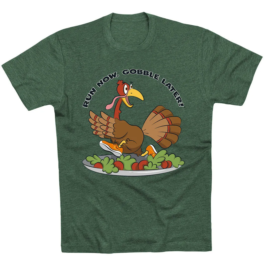 Running Short Sleeve T-Shirt - Run Now Gobble Later? Flexible Ribbed Cuffs Chic Comfort Wear