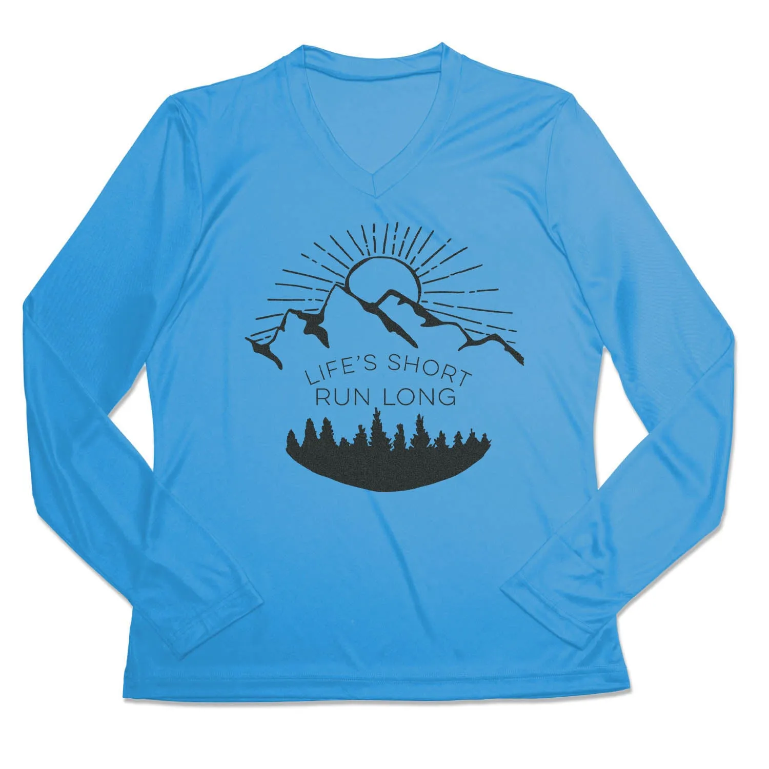 Women's Long Sleeve Tech Tee - Life's Short Run Long (Mountains) Relaxed Vibes Classic Cut
