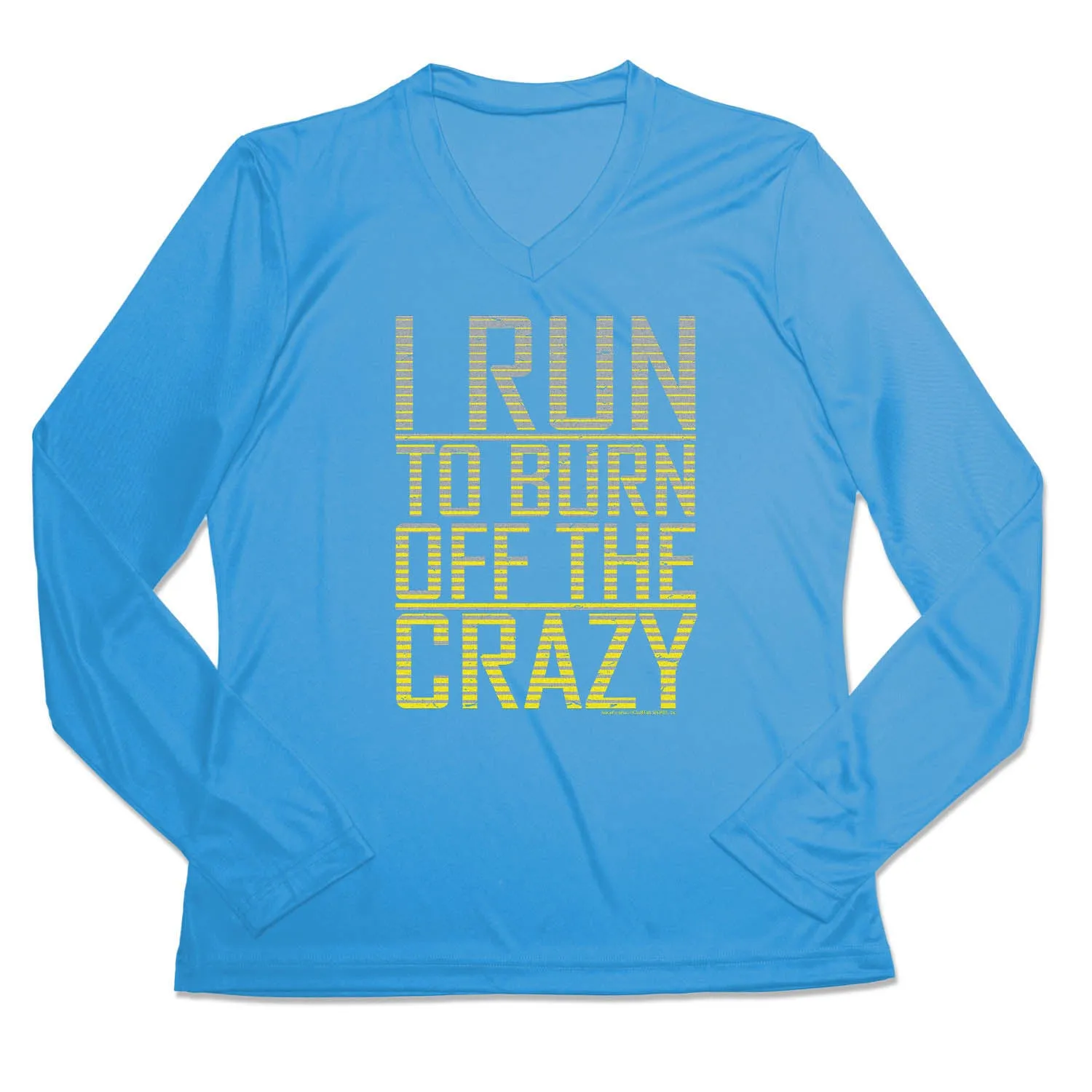 Sleek Stretch Fit Women's Long Sleeve Tech Tee - I Run To Burn Off The Crazy