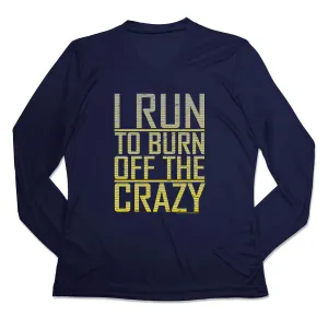Women's Long Sleeve Tech Tee - I Run To Burn Off The Crazy Elderly clothing
