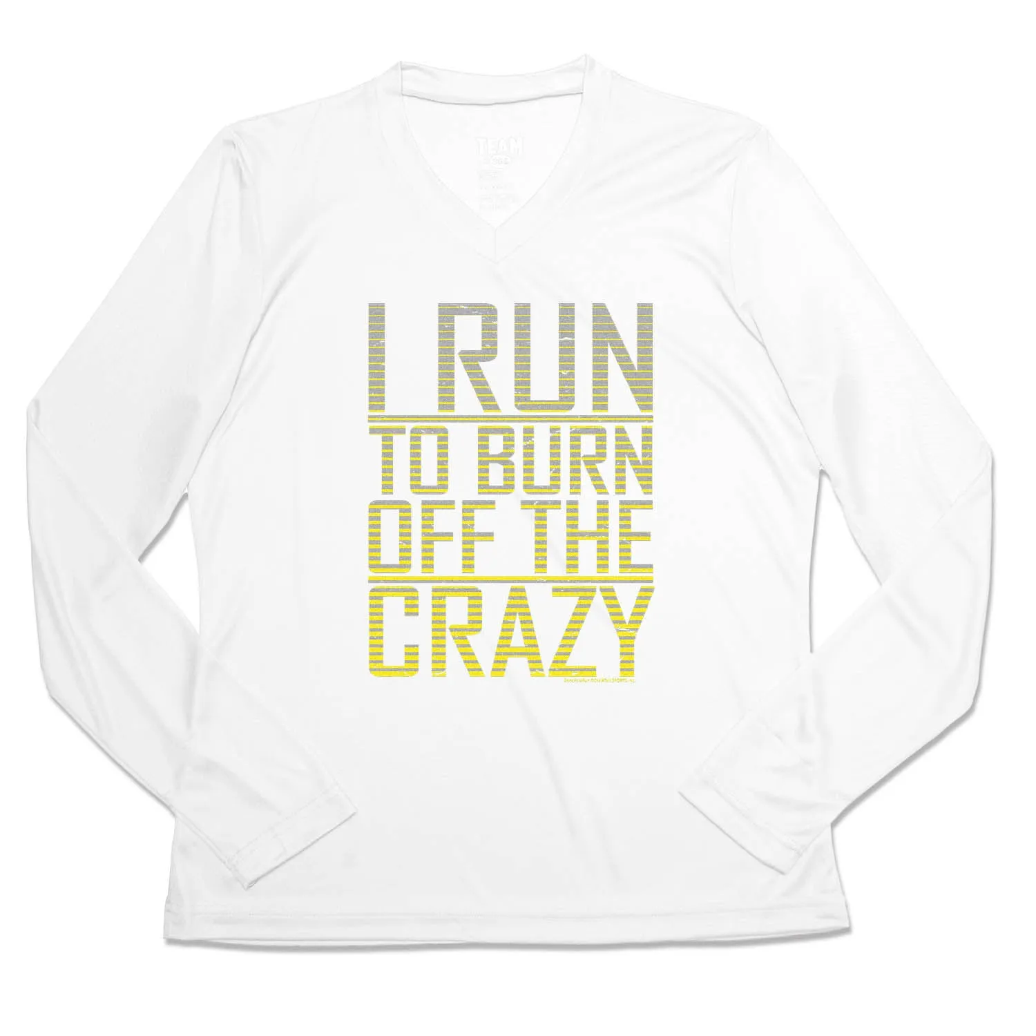 Women's Long Sleeve Tech Tee - I Run To Burn Off The Crazy Breathable Comfort Wear Fit for Everyone