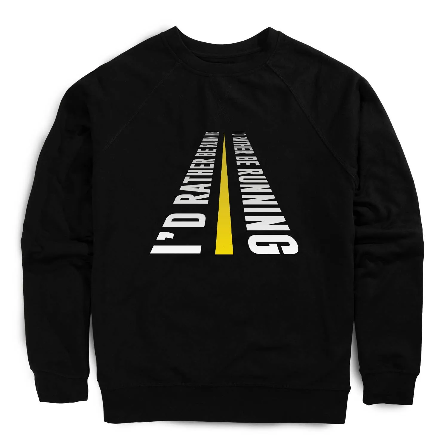 Running Raglan Crew Neck Sweatshirt - I'd Rather Be Running BreathableLining CompactFold