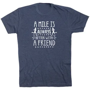Sweat Absorbent Running Short Sleeve T-Shirt - A Mile Is Always Better With A Friend