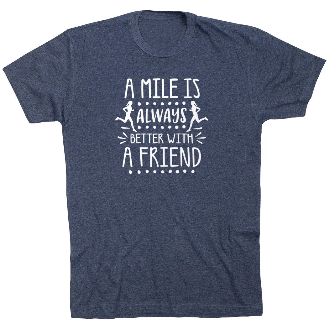 Sweat Absorbent Running Short Sleeve T-Shirt - A Mile Is Always Better With A Friend