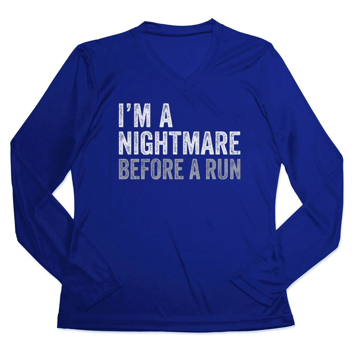 Chilly Wear Women's Long Sleeve Tech Tee - I'm A Nightmare Before A Run? Bold