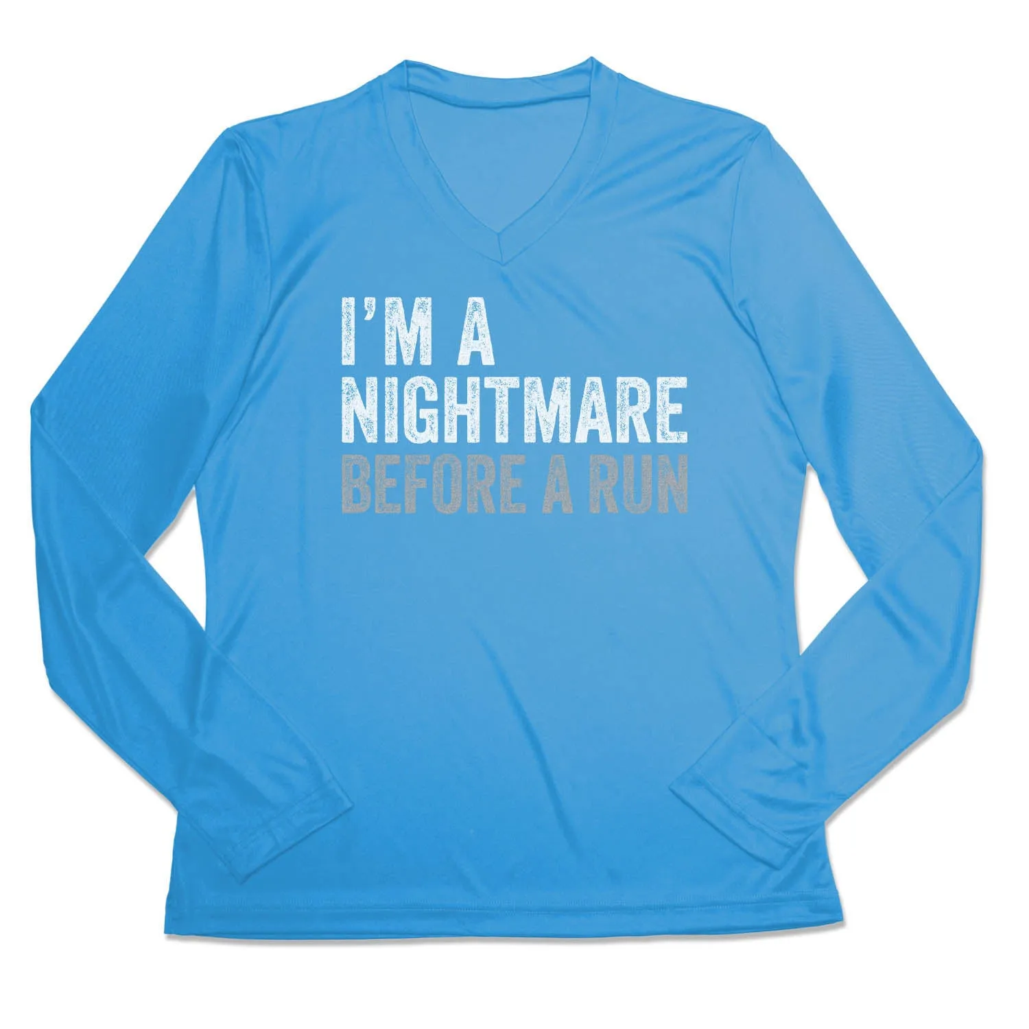All Purpose Wear Women's Long Sleeve Tech Tee - I'm A Nightmare Before A Run? Bold