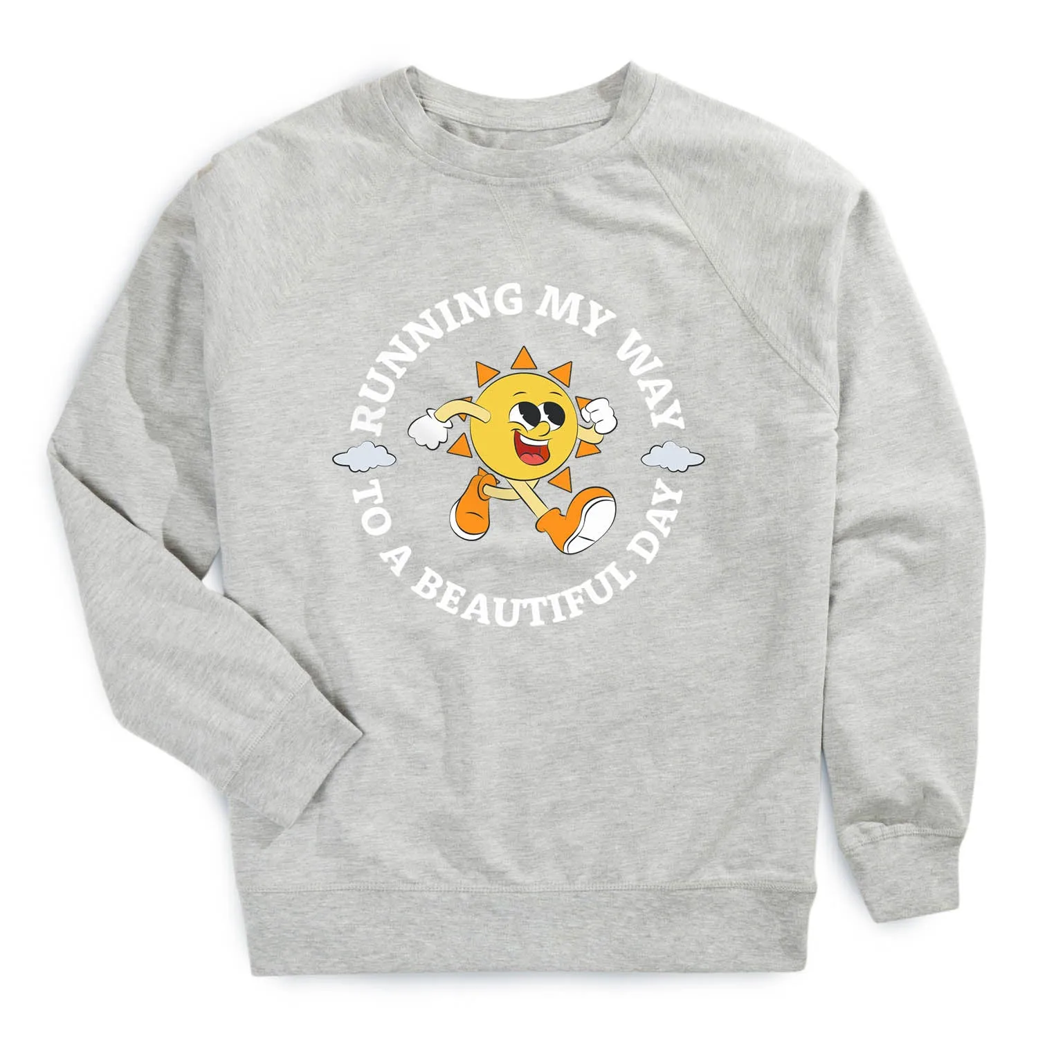 Casual Protection Running Raglan Crew Neck Sweatshirt - Running My Way to a Beautiful Day