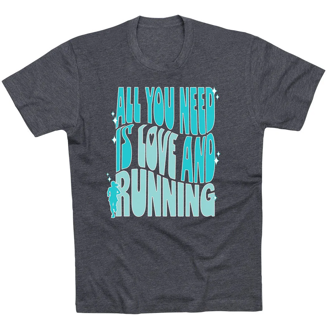 Running Short Sleeve T-Shirt - All You Need is Love and Running Premium Cotton Blend Preppy