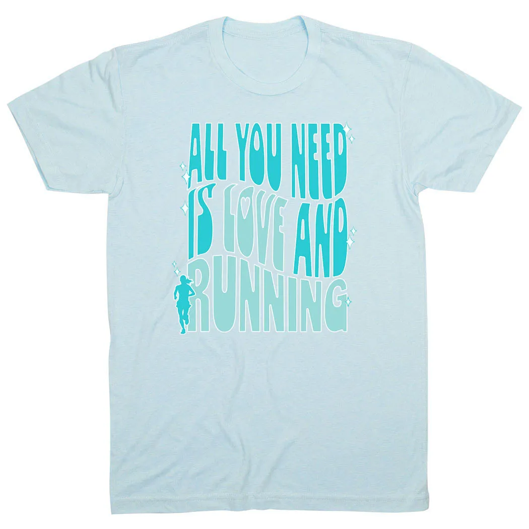TemperatureControl Fabric Athletic Comfort Wear Running Short Sleeve T-Shirt - All You Need is Love and Running
