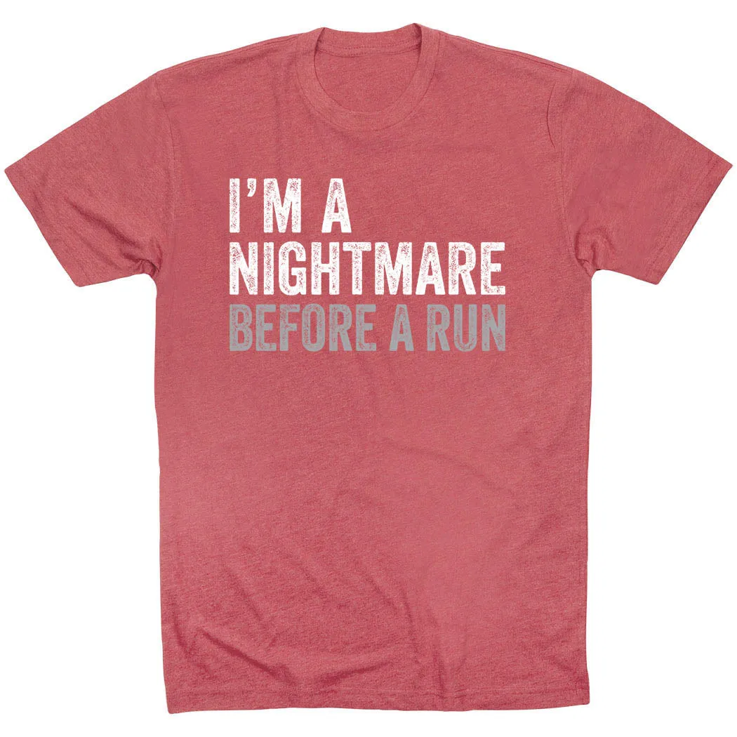 Gym clothing Running Short Sleeve T-Shirt - I'm A Nightmare Before A Run? Bold