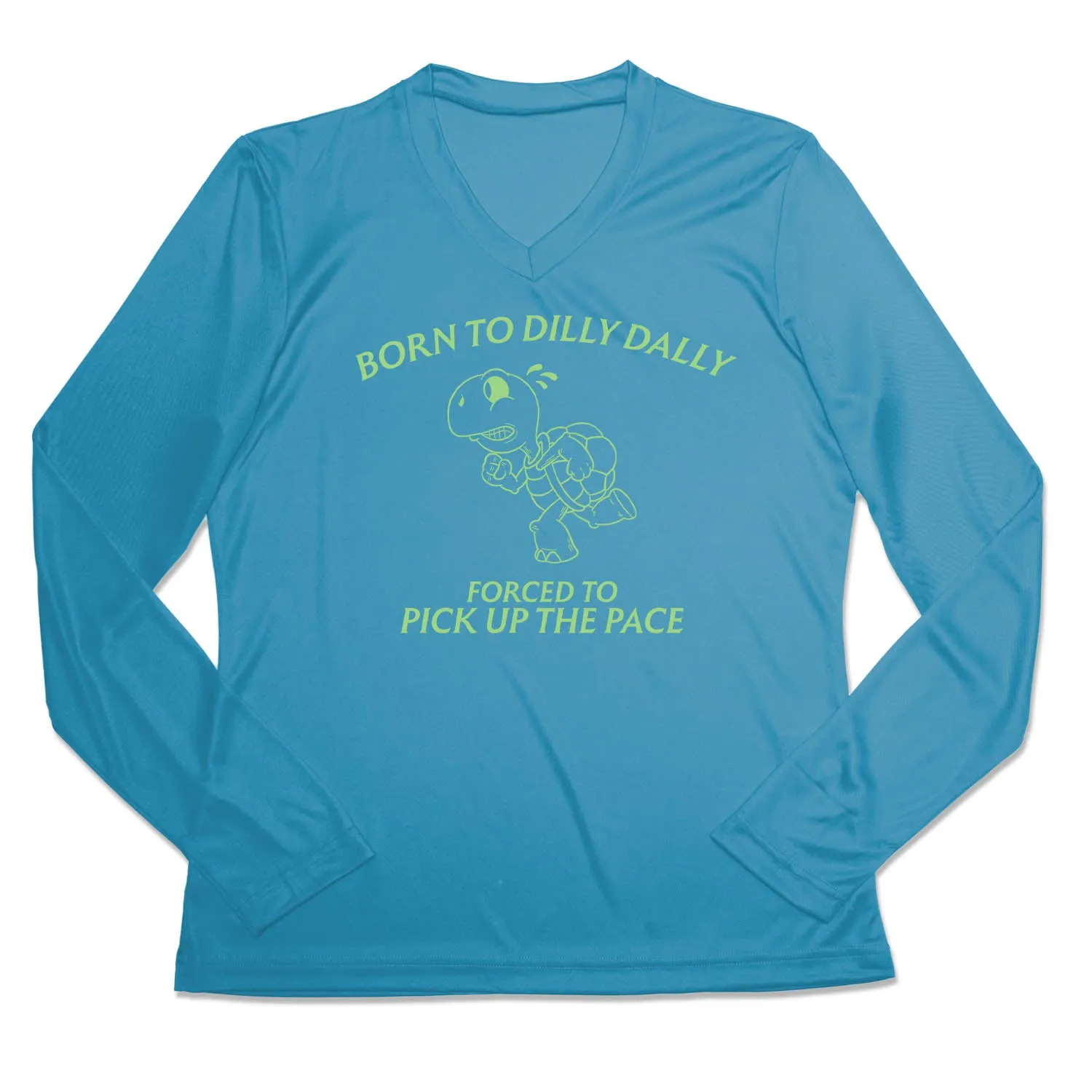 Women's Long Sleeve Tech Tee - Born to Dilly Dally Chic and Soft