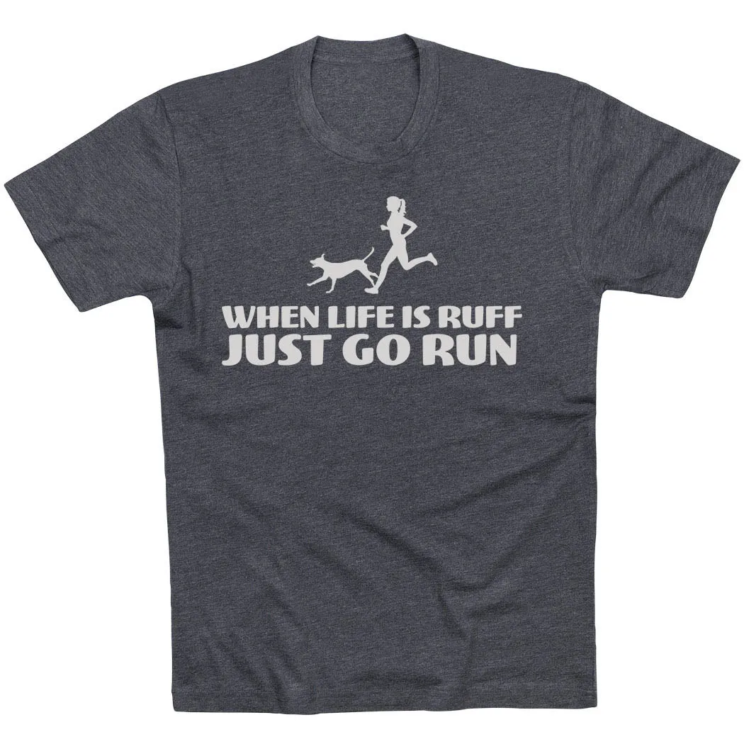 Running Short Sleeve T-Shirt - Life is Ruff Weekend Wardrobe Anti Pill Surface