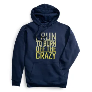 Statement Fleece Hoodie -  I Run To Burn Off The Crazy Run Ready