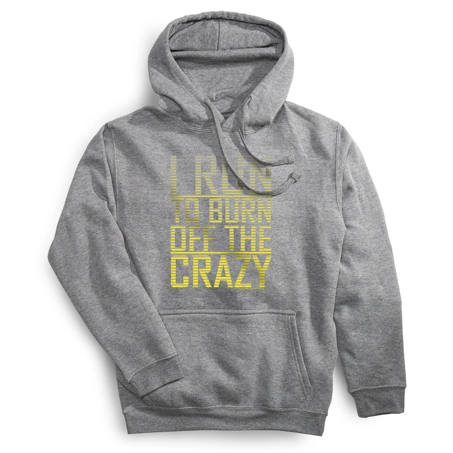 Story Mood Statement Fleece Hoodie -  I Run To Burn Off The Crazy